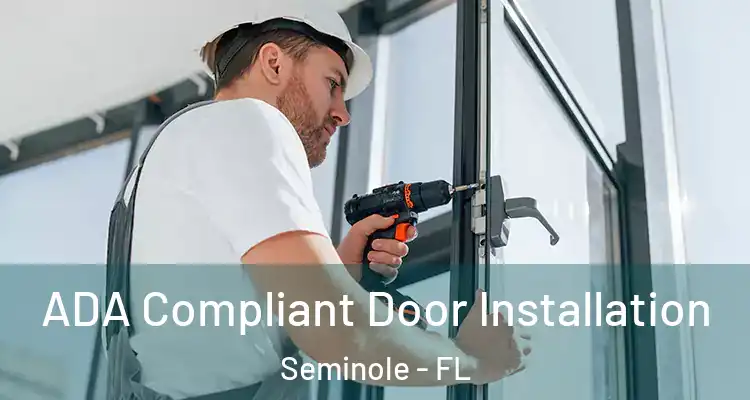 ADA Compliant Door Installation Seminole - FL