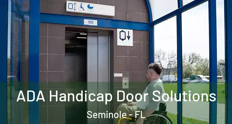 ADA Handicap Door Solutions Seminole - FL