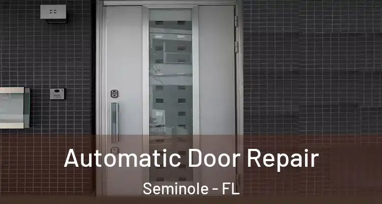 Automatic Door Repair Seminole - FL