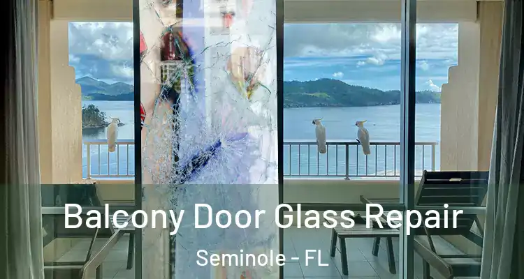 Balcony Door Glass Repair Seminole - FL