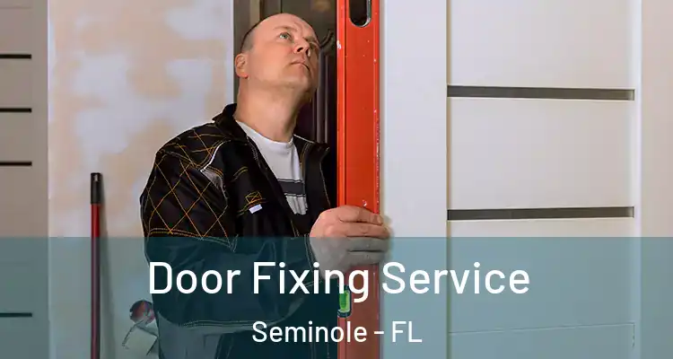 Door Fixing Service Seminole - FL