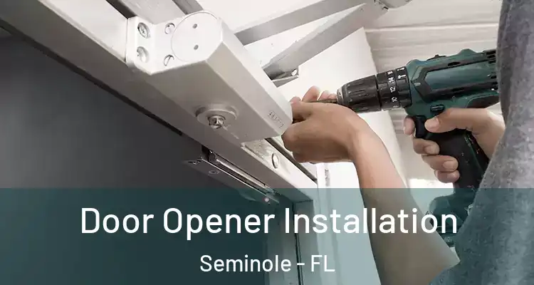 Door Opener Installation Seminole - FL