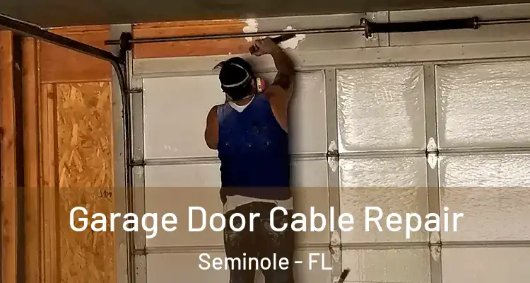 Garage Door Cable Repair Seminole - FL