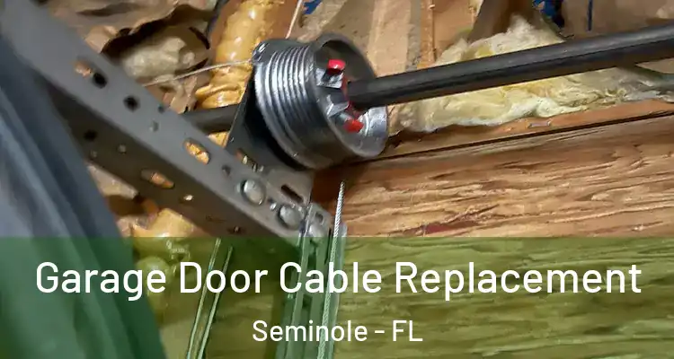 Garage Door Cable Replacement Seminole - FL