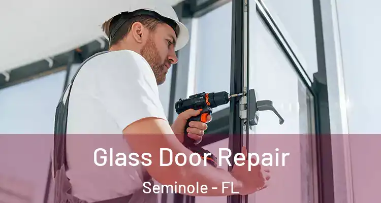 Glass Door Repair Seminole - FL
