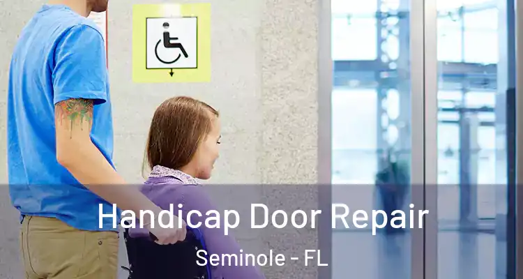Handicap Door Repair Seminole - FL