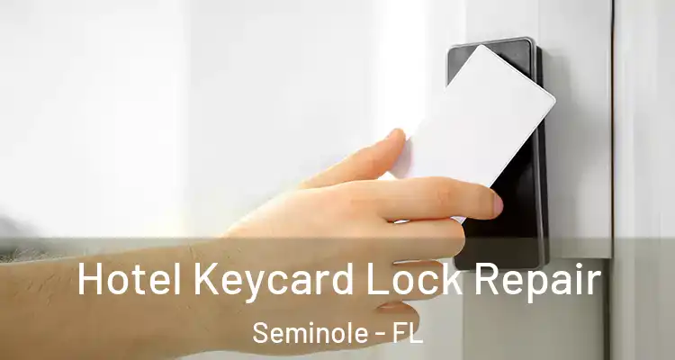 Hotel Keycard Lock Repair Seminole - FL