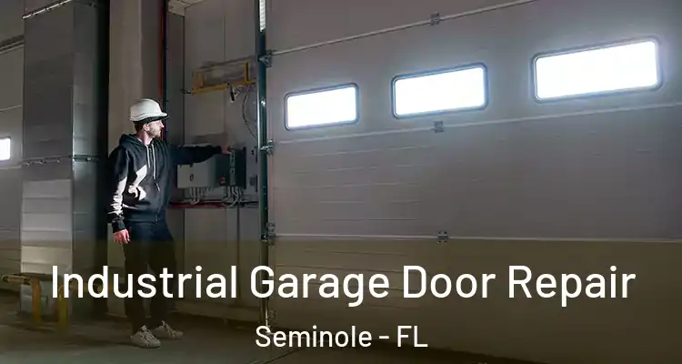 Industrial Garage Door Repair Seminole - FL
