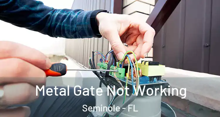 Metal Gate Not Working Seminole - FL