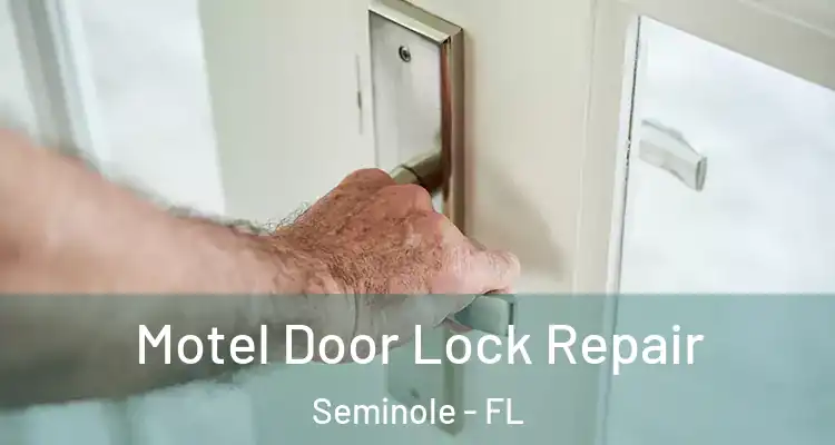 Motel Door Lock Repair Seminole - FL