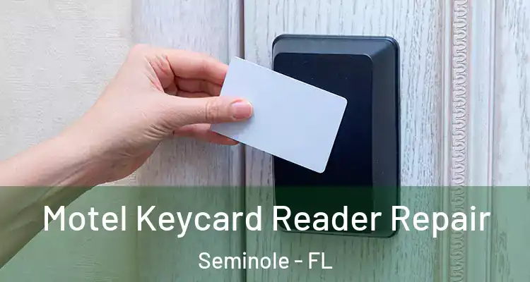 Motel Keycard Reader Repair Seminole - FL