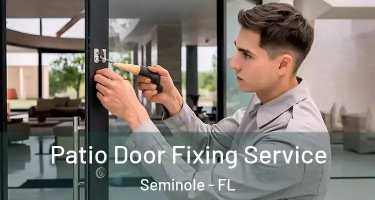 Patio Door Fixing Service Seminole - FL