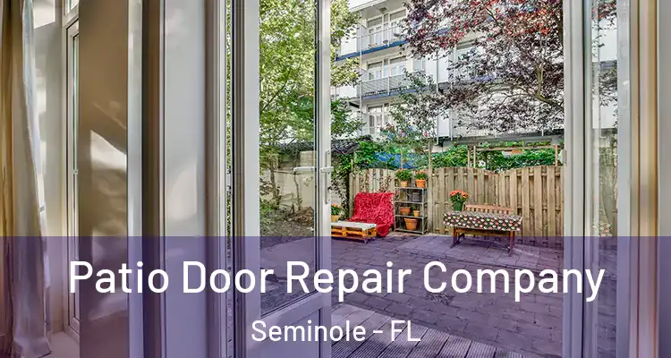 Patio Door Repair Company Seminole - FL