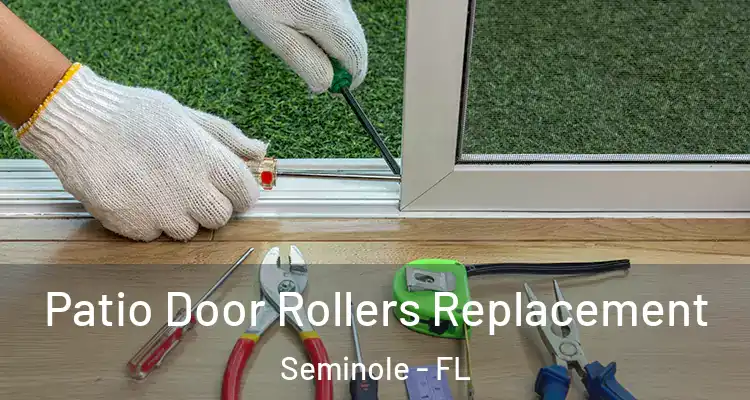 Patio Door Rollers Replacement Seminole - FL