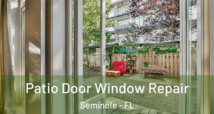 Patio Door Window Repair Seminole - FL