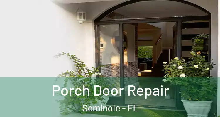 Porch Door Repair Seminole - FL