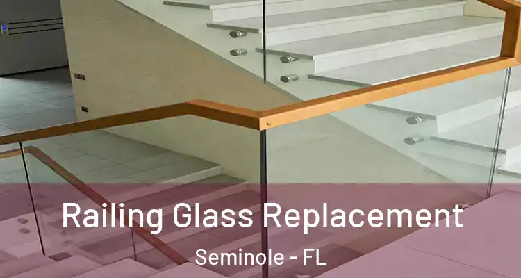 Railing Glass Replacement Seminole - FL