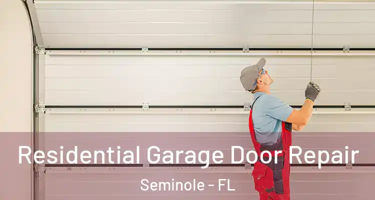 Residential Garage Door Repair Seminole - FL