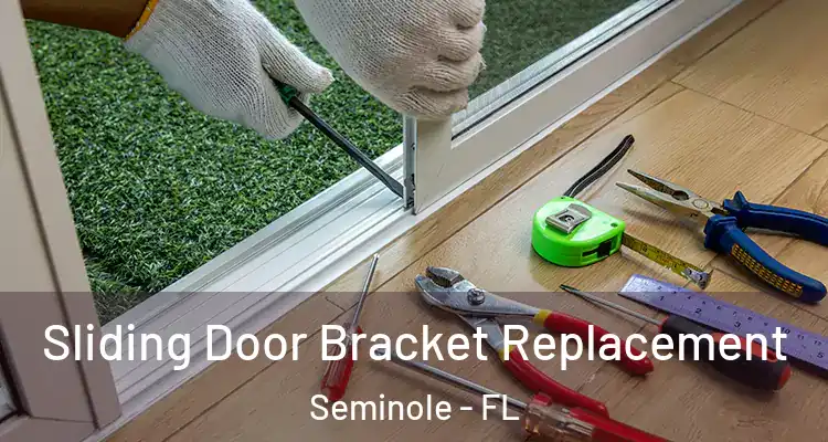 Sliding Door Bracket Replacement Seminole - FL
