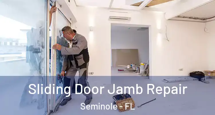 Sliding Door Jamb Repair Seminole - FL