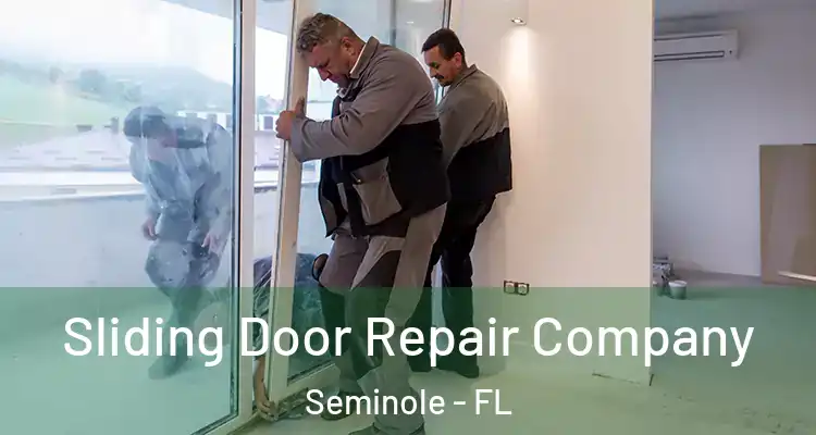 Sliding Door Repair Company Seminole - FL