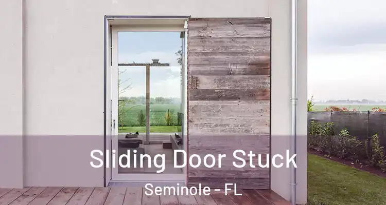 Sliding Door Stuck Seminole - FL