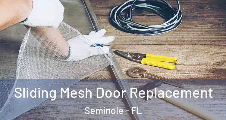 Sliding Mesh Door Replacement Seminole - FL
