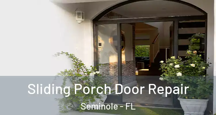 Sliding Porch Door Repair Seminole - FL